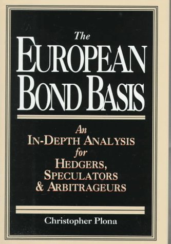 9780786308521: The European Bond Basis: An In-Depth Analysis for Hedgers, Speculators, & Arbitrageurs