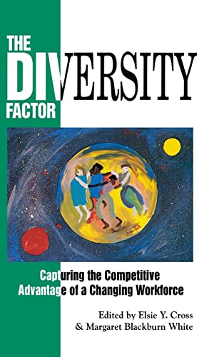 Stock image for The Diversity Factor: Capturing the Competitive Advantage of a Changing Workforce for sale by Books to Die For