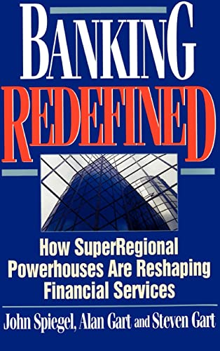 Imagen de archivo de Banking Redefined How Superregional Powerhouses Are Reshaping Financial Services Bankline Publication a la venta por PBShop.store US
