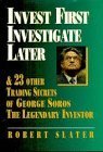 Beispielbild fr Invest First, Investigate Later: & 24 Other Trading Secrets of George Soros, the Legendary Investor zum Verkauf von WorldofBooks