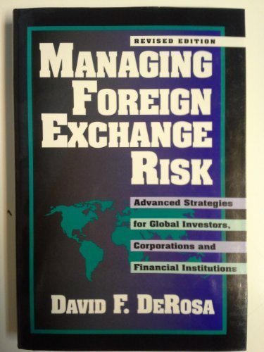 Stock image for Managing Foreign Exchange Risk: Advanced Strategies for Global Investors, Corporations, and Financial Institutions for sale by St Vincent de Paul of Lane County