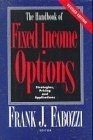 Beispielbild fr The Handbook of Fixed Income Options : Strategies, Pricing and Applications zum Verkauf von Better World Books
