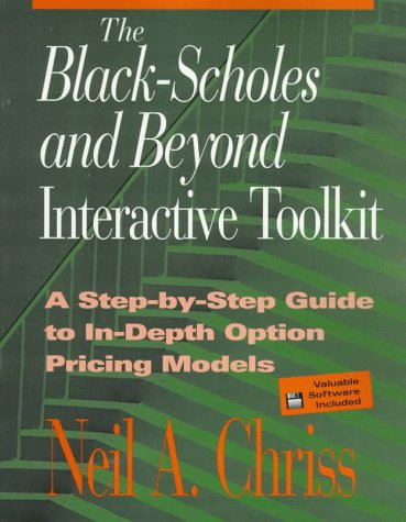 Stock image for The Black-Scholes and Beyond Interactive Toolkit : A Step-By-Step Guide to In-Depth Option Pricing Models for sale by Better World Books