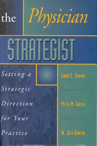 9780786310272: The Physician Strategist: Setting a Strategic Direction for Your Practice