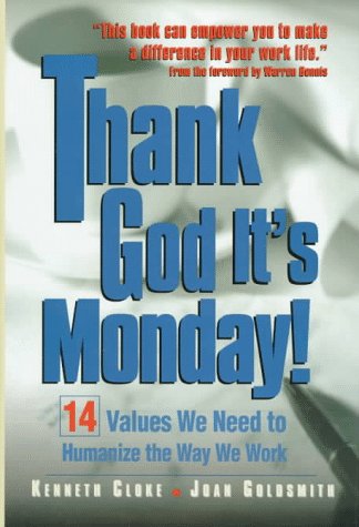 Imagen de archivo de Thank God It's Monday : 14 Values We Need to Humanize the Way We Work a la venta por Better World Books