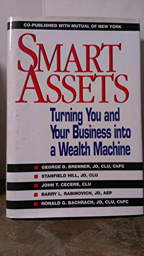 Beispielbild fr Smart Assets: Turning You and Your Business into a Wealth Machine zum Verkauf von SecondSale