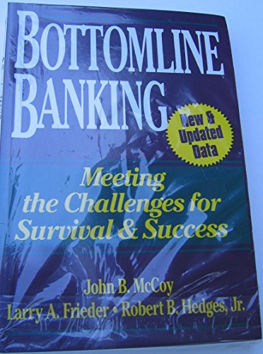 Beispielbild fr Bottomline Banking: Meeting the Challenges for Survival & Success zum Verkauf von Decluttr