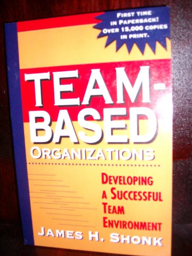 9780786311248: Team-Based Organizations: Developing a Successful Team Environment