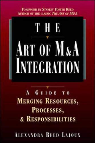 Stock image for The Art of M&A Integration: A Guide to Merging Resources, Processes and Responsibilities for sale by SecondSale