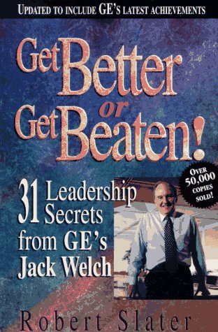 Imagen de archivo de Get Better or Get Beaten!: 31 Leadership Secrets from Ges Jack Welch a la venta por Goodwill