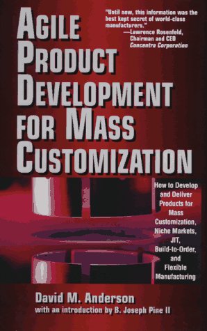 9780786311750: Agile Product Devevelopment for Mass Customizatiom: How to Develop and Deliver Products for Mass Customization, Niche Markets, JIT, Build-To-Order and Flexible Manufacturing