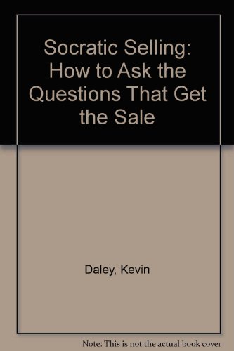 9780786312320: Socratic Selling: How to Ask the Questions That Get the Sale