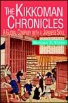 Stock image for The Kikkoman Chronicles: A Global Company With a Japanese Soul for sale by HPB-Red