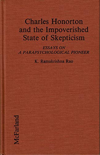 Stock image for Charles Honorton and the Impoverished State of Skepticism: Essays on a Parapsychological Pioneer for sale by Books of the Smoky Mountains