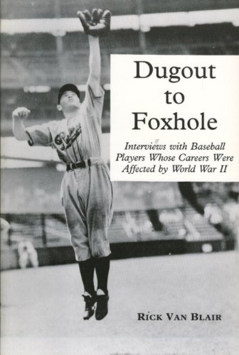 Beispielbild fr Dugout to Foxhole: Interviews With Baseball Players Whose Careers Were Affected by World War II zum Verkauf von Mike's Baseball Books