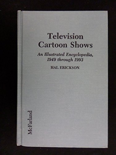 Beispielbild fr Television Cartoon Shows : An Illustrated Encyclopedia, 1949 Through 1993 zum Verkauf von Better World Books
