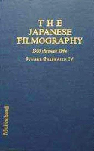 Stock image for The Japanese Filmography: a Complete Reference to 209 Filmmakers and the over 1250 Films Released in the United States, 1900 through 1994 for sale by Daedalus Books