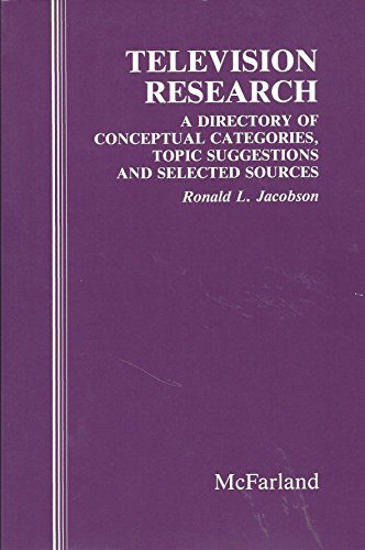 Stock image for Television Research: A Directory of Conceptual Categories, Topic Suggestions, and Selected Sources for sale by Drew