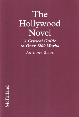 9780786400447: The Hollywood Novel: A Critical Guide to over 1200 Works With Film-Related Themes or Characters, 1912 Through 1994: A Critical Guide to Over 1200 Works with Film Related Themes of Characters, 1912-92