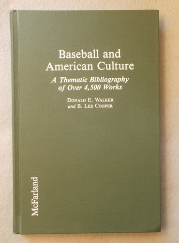 Imagen de archivo de Baseball and American Culture: A Thematic Bibliography of over 4,500 Works a la venta por Pensees Bookshop