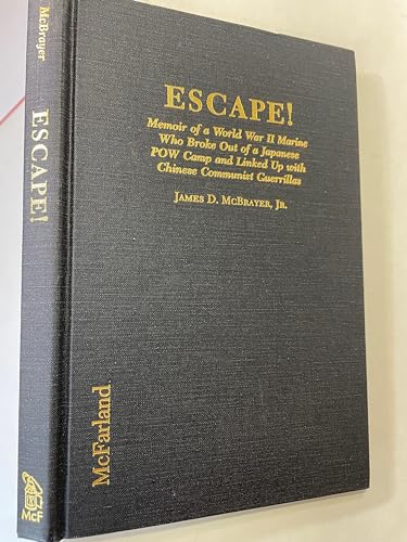 Stock image for Escape!: Memoir of a World War II Marine Who Broke Out of a Japanese Pow Camp and Linked Up With Chinese Communist Guerrillas for sale by Ergodebooks