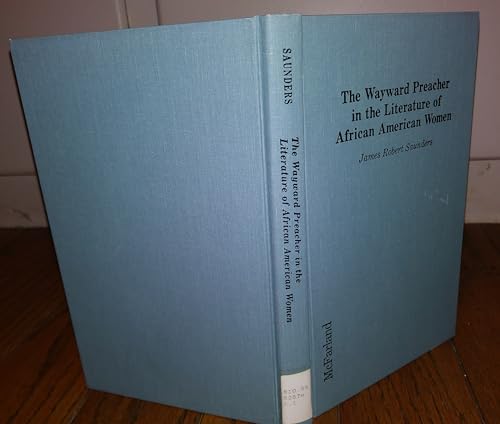 Stock image for The Wayward Preacher in the Literature of African American Women for sale by Pacific Rim Used Books  LLC