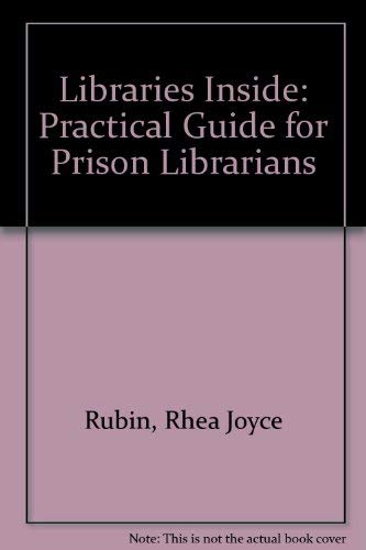 Libraries Inside: A Practical Guide for Prison Librarians