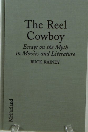 Stock image for The Reel Cowboy : Essays on the Myth in Movies and Literature for sale by Better World Books: West