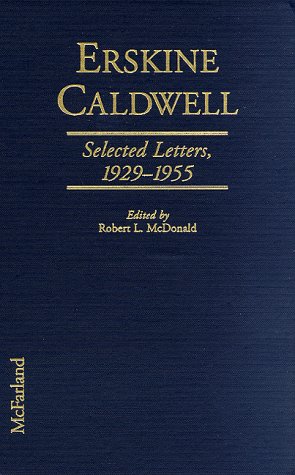 Stock image for Erskine Caldwell. Selected Letters, 1929-1955 for sale by Zubal-Books, Since 1961