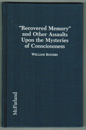 Imagen de archivo de Recovered Memory" And Other Assaults Upon The Mysteries Of Consciousness Hypnosis, Psychotherapy, Fraud And The Mass Media a la venta por Willis Monie-Books, ABAA