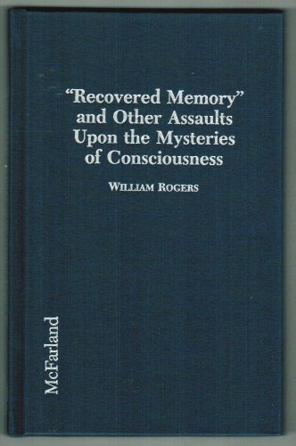 9780786401093: Recovered Memory and Other Assaults Upon the Mysteries of Consciousness: Hypnosis, Psychotherapy, Fraud and the Mass Media