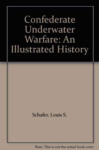 Beispielbild fr Confederate Underwater Warfare: An Illustrated History zum Verkauf von ThriftBooks-Dallas