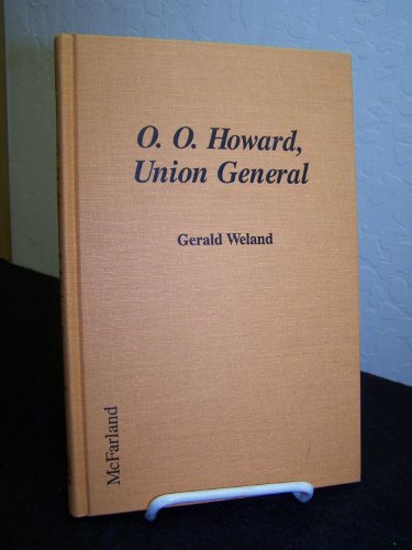 O.O. Howard, Union General (9780786401338) by Weland, Gerald