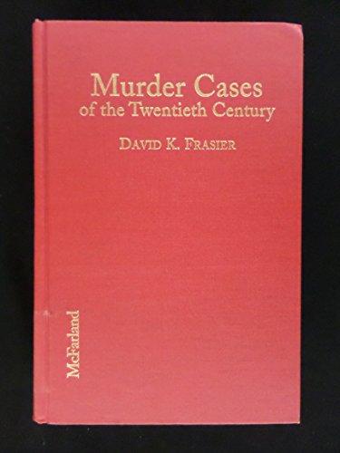 Stock image for Murder Cases of the Twentieth Century: Biographies and Bibliographies of 280 Convicted or Accused Killers for sale by Front Cover Books