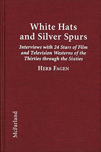 Stock image for White Hats and Silver Spurs: Interviews With 24 Stars of Film and Television Westerns of the Thirties Through the Sixties for sale by HPB-Red