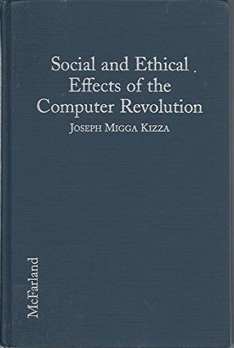 Imagen de archivo de Social and Ethical Effects of the Computer Revolution a la venta por Phatpocket Limited