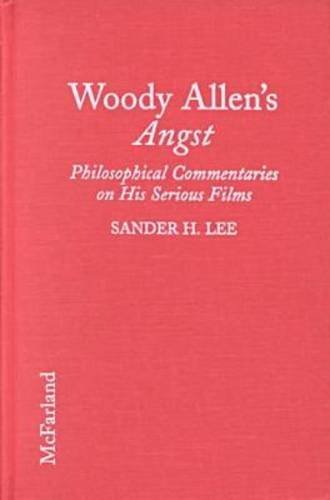 9780786402076: Woody Allen's Angst: Philosophical Commentaries on His Serious Films