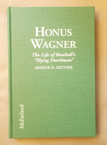 Stock image for Honus Wagner: The Life of Baseball*s "Flying Dutchman" for sale by dsmbooks
