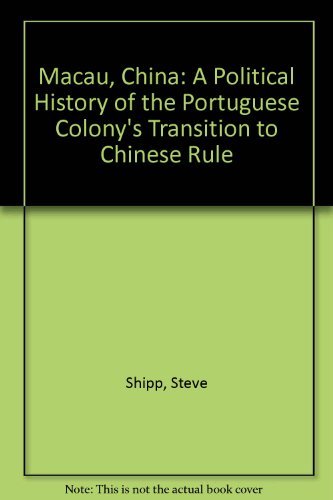 Stock image for Macau, China : A Political History of the Portuguese Colony's Transition to Chinese Rule for sale by Better World Books