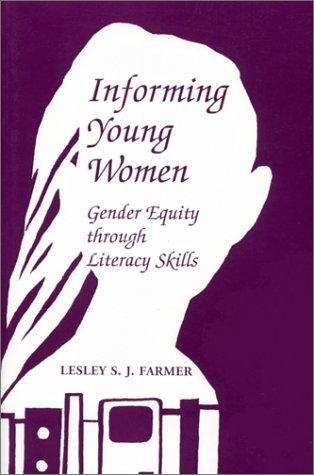 Stock image for Informing Young Women: Gender Equity Through Literacy Skills for sale by Zubal-Books, Since 1961