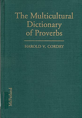 Stock image for The Multicultural Dictionary of Proverbs : Over 20,000 Adages from More Than 120 Languages, Nationalities and Ethnic Groups for sale by Better World Books