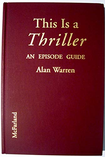 This Is a Thriller: An Episode Guide, History and Analysis of the Classic 1960s Television Series (9780786402564) by Warren, Alan