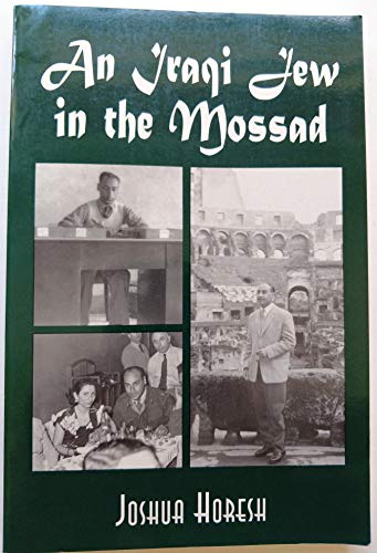 An Iraqi Jew in the Mossad: Memoir of an Israeli Intelligence Officer