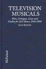 9780786402861: Television Musicals: Plots, Critiques, Casts and Credits for 200 Shows Written for and Presented on Television