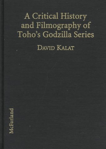 Imagen de archivo de A Critical History and Filmography of Toho's Godzilla Series a la venta por HPB-Red