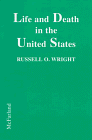 Stock image for Life and Death in the United States : Statistics on Life Expectancies, Diseases and Death Rates for the Twentieth Century for sale by Better World Books