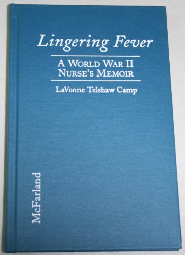 Stock image for Lingering Fever: A World War II Nurse's Memoir for sale by Books of the Smoky Mountains
