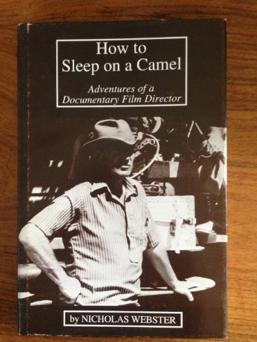 Imagen de archivo de How to Sleep on a Camel: Adventures of a Documentary Film Director a la venta por Vashon Island Books