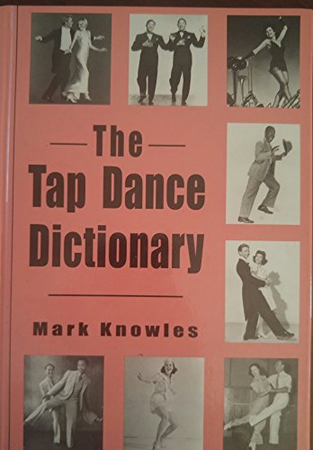 Stock image for The Tap Dance Dictionary for sale by Irish Booksellers