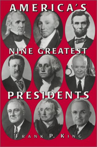 Stock image for America's Nine Greatest Presidents for sale by The Red Onion Bookshoppe